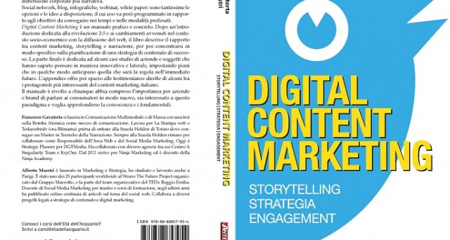 Digital Content Marketing è un libro di Francesco Gavatorta e Alberto Maestri che ci fa entrare nel magico e dorato mondo dei contenuti digitali e al contempo nel mercato sempre più interconnesso di oggi. 