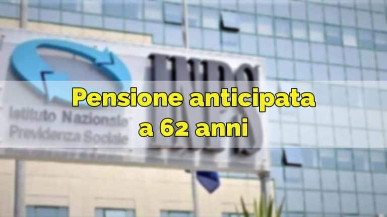 Anche nel 2026 in pensione a 62 anni di età, ma con tagli di assegni nettamente migliori rispetto a quota 103, ecco le ultime ipotesi.