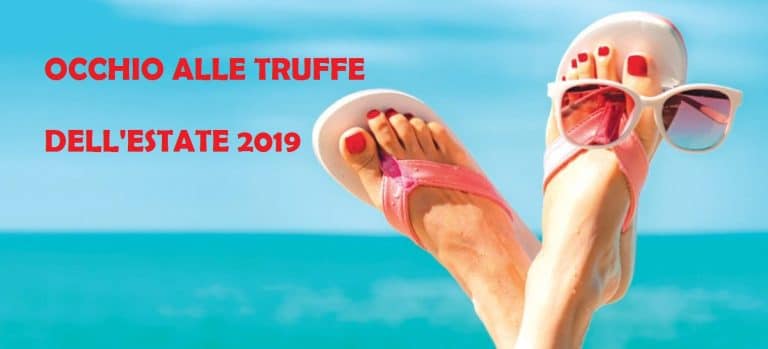 Le tre truffe che hanno ricevuto più segnalazioni nell'estate 2019: ecco come riconoscerle ed evitare di caderci.
